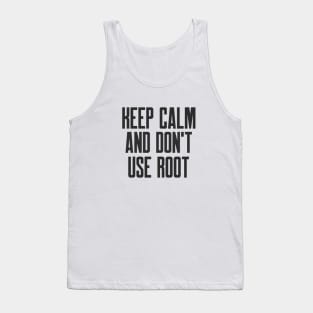 Cybersecurity Keep Calm And Don't Use Root Tank Top